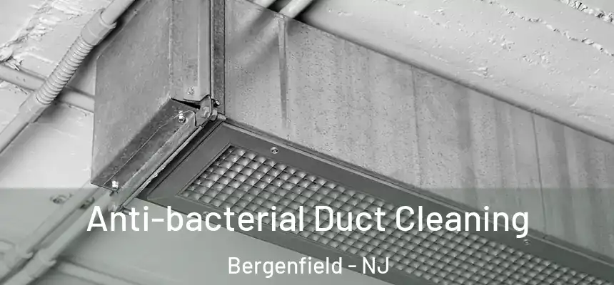  Anti-bacterial Duct Cleaning Bergenfield - NJ