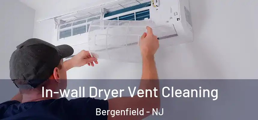  In-wall Dryer Vent Cleaning Bergenfield - NJ