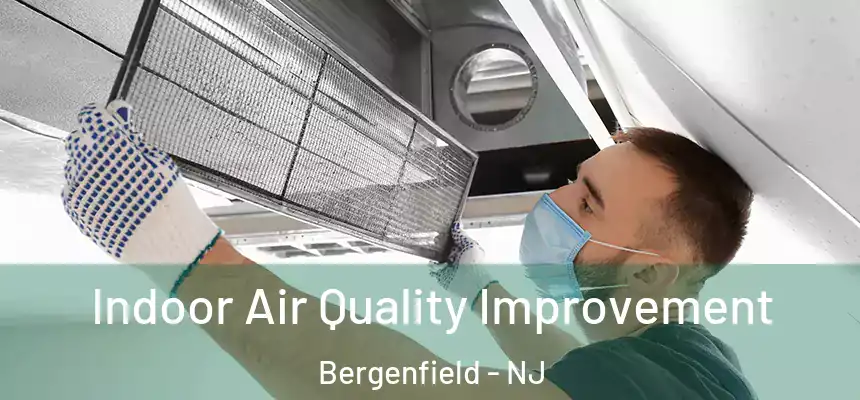  Indoor Air Quality Improvement Bergenfield - NJ