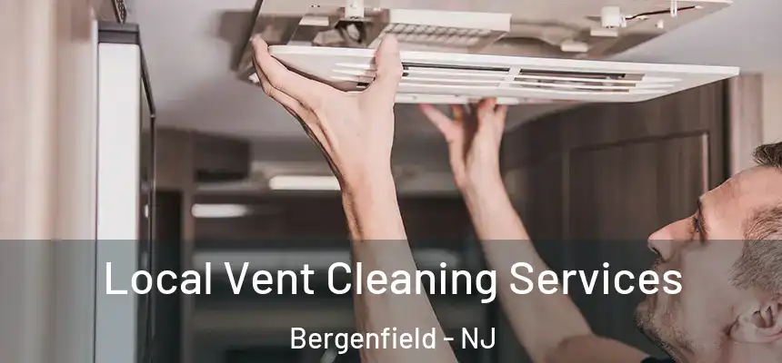  Local Vent Cleaning Services Bergenfield - NJ
