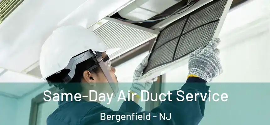  Same-Day Air Duct Service Bergenfield - NJ